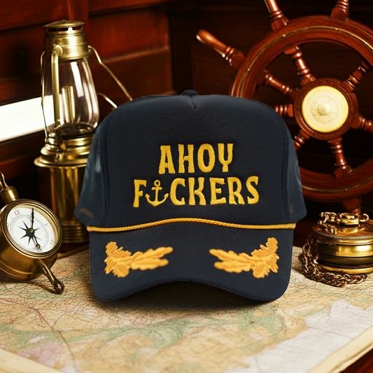 "AHOY F*CKERS" Hat